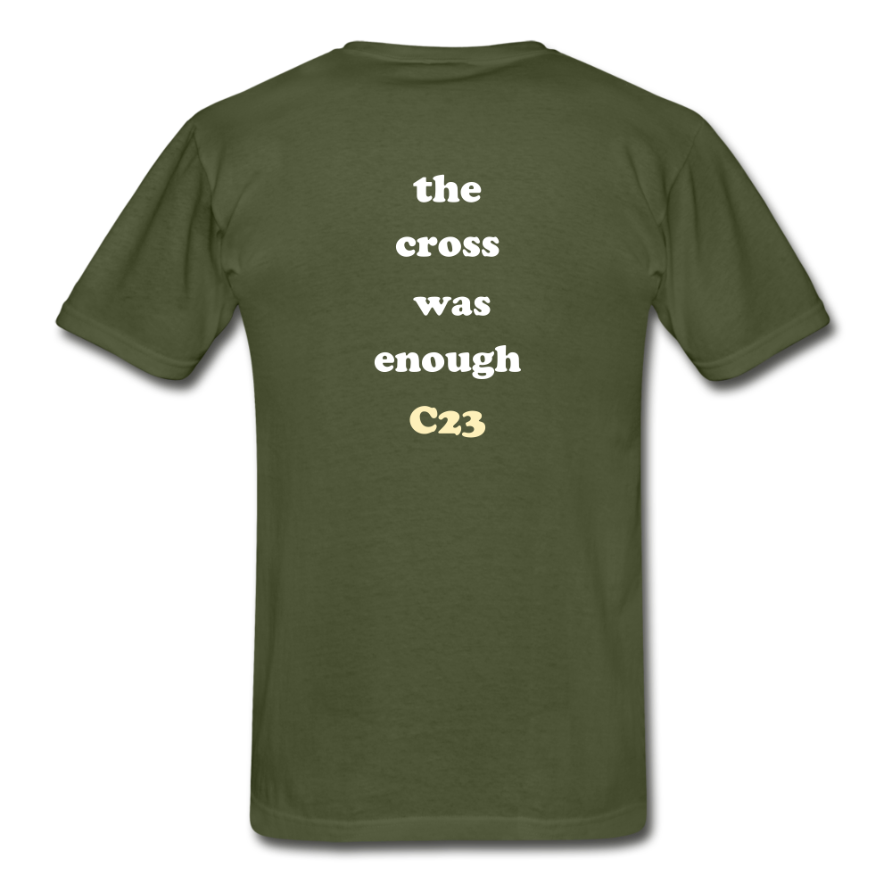 The Cross was Enough Tee - military green